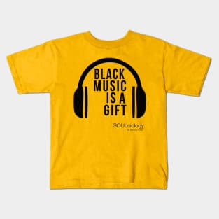 BLACK MUSIC IS A GIFT Kids T-Shirt